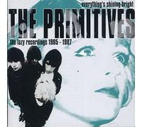 Primitives - Everything's Shining Bright The Lazy Recordings 1985 To 1987