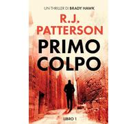 Primo Colpo (Un Thriller di Brady Hawk)