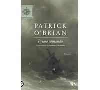 Primo comando. Le avventure di Aubrey e Maturin (TEA blu)