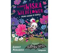 Primo giorno di scuola. Il diario di Wiska Wildflower