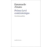 Primo Levi controtempo. Una lettura politica (Elements)
