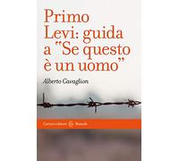 Primo Levi: guida a «Se questo è un uomo» (Le bussole)