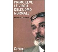 Primo Levi: le virtù dell'uomo normale (Quality paperbacks)