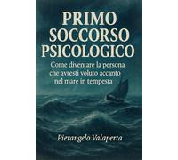 Primo Soccorso Psicologico: Il metodo RAPID..per tutti