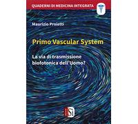 Primo Vascular System. La via di trasmissione biofotonica dell'uomo?
