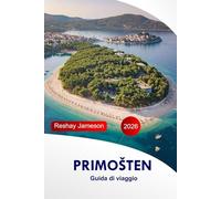 Primošten Guida di viaggio 2026: Esplora la costa adriatica della Croazia, le migliori attrazioni, avventure, cucina e gemme nascoste con i consigli degli esperti