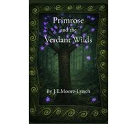 Primrose and the Verdant Wilds (The Young Travellers of the Six Realms)