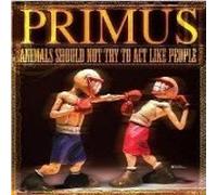 Primus - Animals Should Not Try to Act Like People. (US Import)