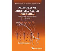 PRIN ART NEURAL NETWORK (4TH ED): Basic Designs to Deep Learning (4th Edition): 8 (Advanced Series In Circuits And Systems)