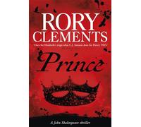 Prince: A gripping historical mystery for readers of C. J. Sansom and Laura Shepherd-Robinson (John Shakespeare)
