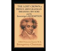 Prince Abdulrahman Ibrahima ibn Sori , The Lost Crown and The Soverign's Redemption
