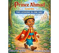 Prince Ahmad Learns Two Lessons In One Day.