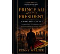 Prince Ali and the President (a personal account series): 19 Ways To Grow Rich