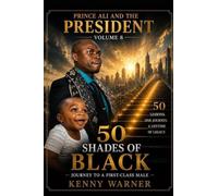 Prince Ali and the President volume 8: 50 Shades of Black (Journey to a first-class Male)