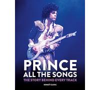 Prince: all the songs : the story behind every track