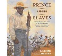 Prince Among Slaves: The Remarkable True Story of an African Prince Enslaved in Mississippi, and His Journey Home