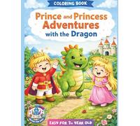 Prince and Princess Adventures with the Dragon: Easy Coloring Book for 3+ year old (Little Happy Learners Coloring Series)