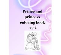 Prince and princess coloring book-ep-2: Magical Storybook Coloring Book for Kids, Perfect Fairy Tale Gift with Single-Sided Pages to Prevent Bleed-Through