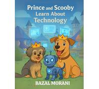 Prince and Scooby Learn About Technology (Prince and Scooby Adventures)