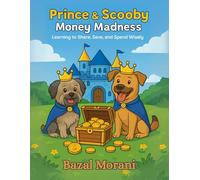 Prince and Scooby Money Madness: Learning to Share, Save, and Spend Wisely (Prince and Scooby Adventures)