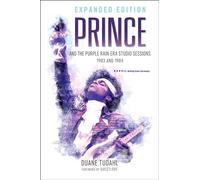 Prince and the Purple Rain Era Studio Sessions: 1983 and 1984 (Prince Studio Sessions)