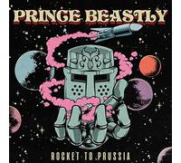 Prince Beastly - Rocket to Prussia
