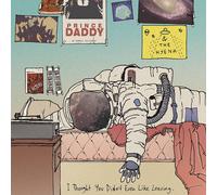 Prince Daddy & the Hyena - I Thought You Didn't Even Like Leaving