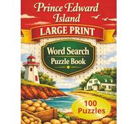 Prince Edward Island Large Print Word Search Puzzle Book: 100 Easy to read Canadian Maritime Themed Puzzles For Adults and Seniors (Canadian Themed Large Print Word Search Series)