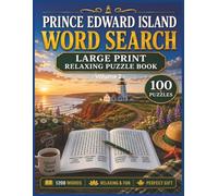 Prince Edward Island Word Search: Large Print Word Search Book for Adults and Seniors - 100 PEI Puzzles Celebrating the History, Culture, Nature and Landmarks of Prince Edward Island | Volume 2
