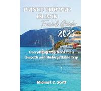 Prince Edward Travel Guide 2025: Everything You Need for a Smooth and Unforgettable Trip