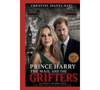 Prince Harry, The Mail and The Grifters: The Single Mum and Private Eye at the Centre of the Court Case (The Richmond Psychotherapist Series)