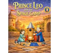 Prince Leo and the Space Camp (The Prince Leo Collection)