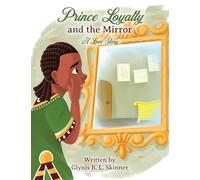 Prince Loyalty and the Mirror: A Love Story