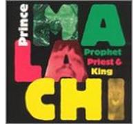 Prince Malachi - Prophet, Priest, & King