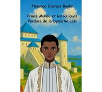 Prince Muhau et les Reliques Perdues de la Dynastie Lozi (French Edition - STEM Chapter Books Collection)