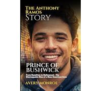 Prince of Bushwick: The Anthony Ramos Story: From Hamilton to Hollywood-The Unstoppable Rise of a New American Icon