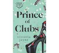 Prince of Clubs: A Brother's Best Friend, Single Mother, Dark Mafia Romance (Dixie Mafia)