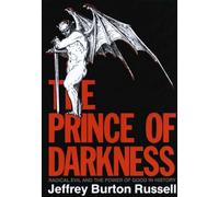 Prince of Darkness: Radical Evil and the Power of Good in History (Revised)