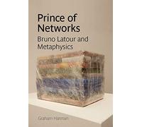 Prince of Networks: Bruno Latour and Metaphysics (Anamnesis)