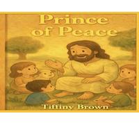 Prince of Peace: Finding the Prince Who Heals Hearts
