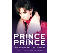 Prince on Prince: Interviews and Encounters (Musicians in Their Own Words)