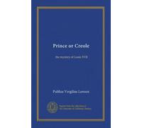 Prince or Creole: the mystery of Louis XVII
