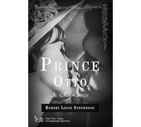 Prince Otto: a Romance: Classic Edition Republished by North Publishers