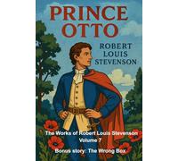 Prince Otto: The Works of R.L.Stevenson Vol. VII (annotated)