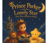 Prince Parker and the Lonely Star who was afraid to Shine