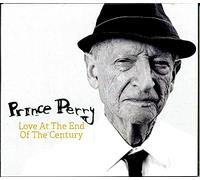 Prince Perry - Love at the End of the Century