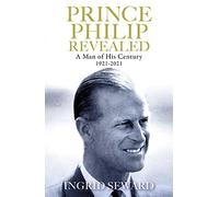 Prince Philip Revealed: A Man of His Century