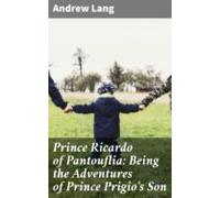 Prince Ricardo Of Pantouflia: Being The Adventures Of Prince Prigios S