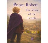 Prince Robert: The Voice of the People (Prince Robert's Reign)