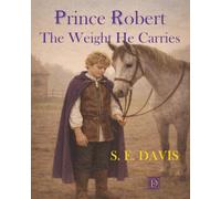 Prince Robert: The Weight He Carries (Prince Robert's Reign)